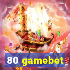 80 gamebet